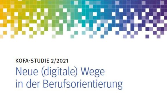 Literaturtipp: Neue (digitale) Wege in der Berufsorientierung KOFA-Studie